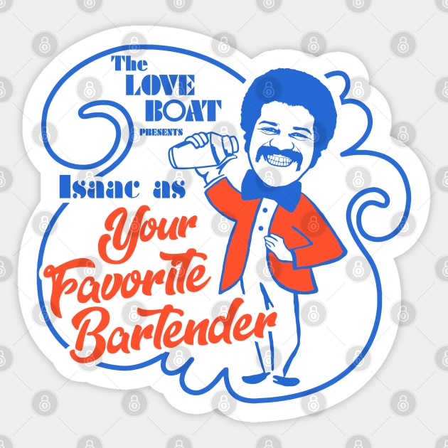 The Love Boat Isaac as Your Favorite Bartender Love Boat Sticker